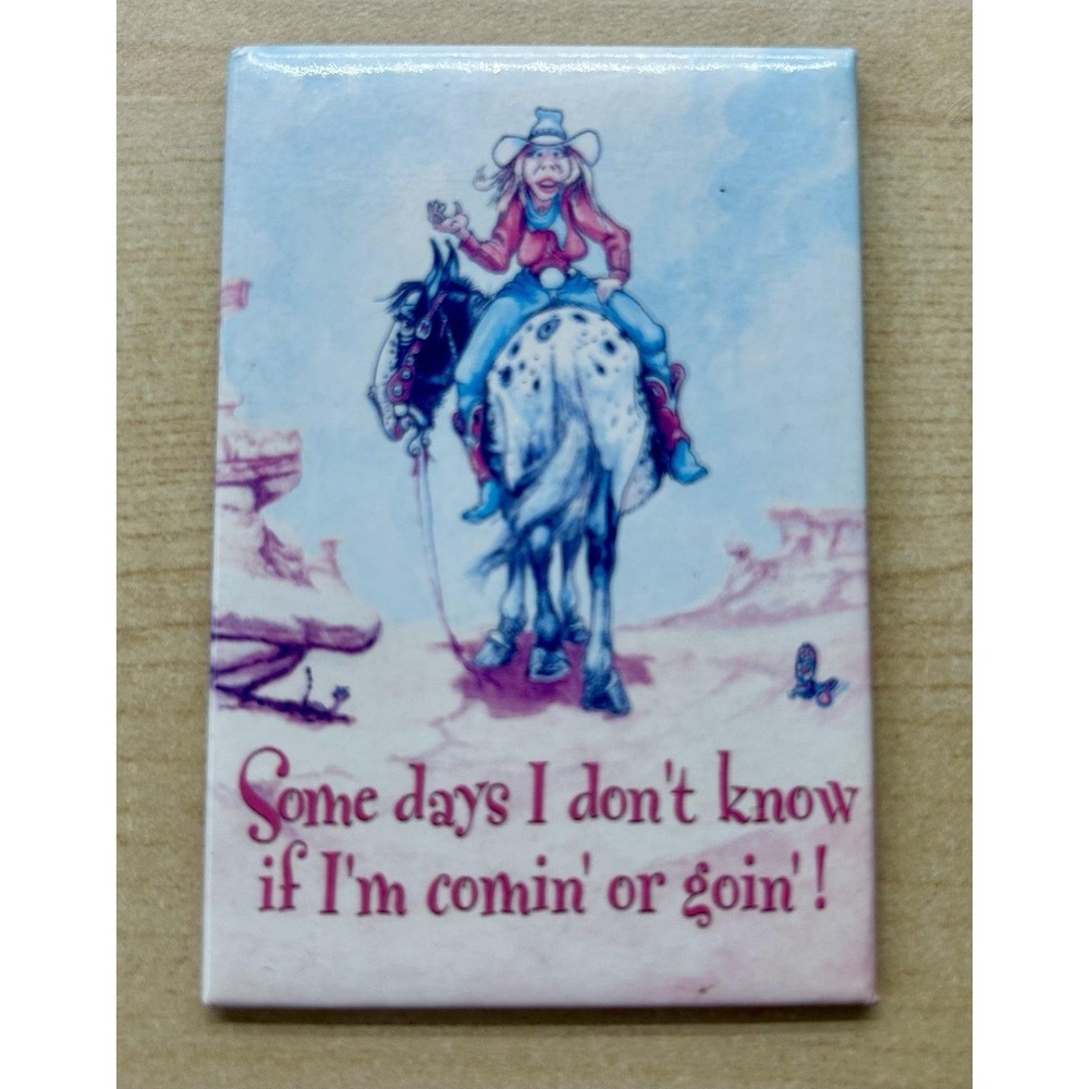 Leanin Tree Cowboy Cowgirl Western Don't Know If I'm Comin Or Goin Magnet Gift